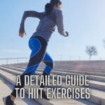 A Detailed Guide to HIIT Exercises: Maximize Your Workouts with High-Intensity Interval Training