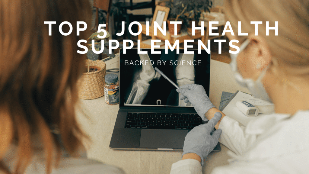top 5 joint health supplements backed by science